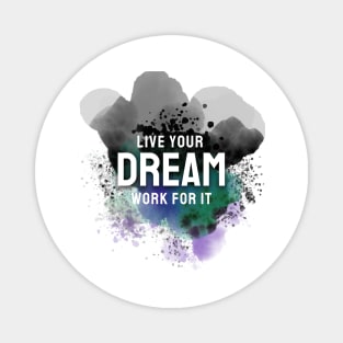 live your dream Magnet